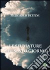 Le sfumature del sesto giorno libro