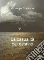 La casualità del destino libro