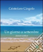 Un giorno a settembre. Amore antico libro