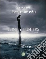 Lonely Hunters. Ediz. inglese libro