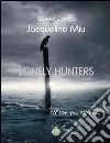 Lonely Hunters. Ediz. inglese libro