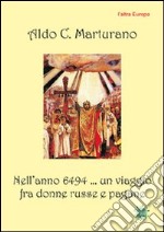 Nell'anno 6494... un viaggio fra donne russe e pagane libro