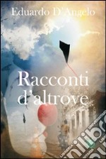 Racconti d'altrove libro