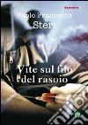 Vite sul filo del rasoio libro di Steri Paolo F. Metta A. (cur.) Miu J. (cur.)