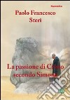 La passione di Cristo secondo Simone libro