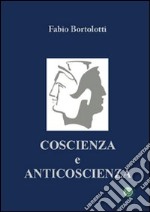 Coscienza e anticoscienza libro