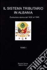 Il sistema tributario in Albania. Evoluzione storica (1839-1945)