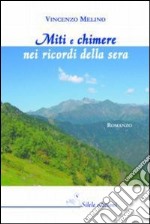 Miti e chimere nei ricordi della sera libro