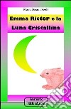 Emma Ritter e la luna cristallina libro