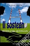 Il sostegno. Una storia di rugby, una storia di vita libro