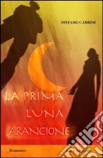 La prima luna arancione libro