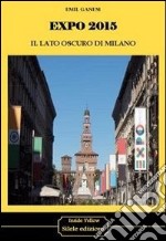 Expo 2015. Il lato oscuro di Milano libro