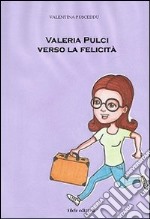 Valeria Pulci verso la felicità libro