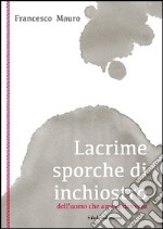 Lacrime sporche di inchiostro libro