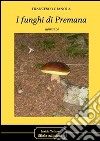 I funghi di Premana libro