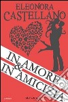 In amore & in amicizia libro