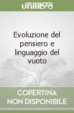 Evoluzione del pensiero e linguaggio del vuoto libro