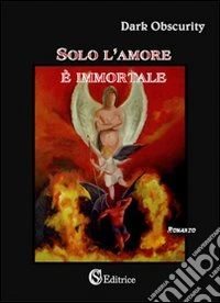 Solo l'amore è immortale