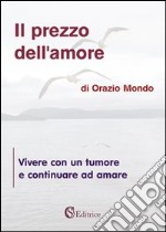 Il prezzo dell'amore. «Vivere con un tumore e continuare ad amare»