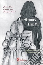 All'ombra del 21 libro