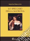 Lo specchio della matrona libro di Brasacchio Angelina