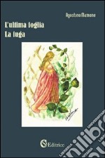 L'ultima foglia. La fuga libro