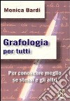 Grafologia per tutti. Per conoscere meglio se stessi e gli altri libro