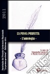 La penna perfetta. L'antologia 2011 libro