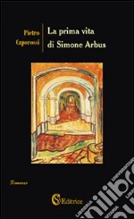 La prima vita di Simone Arbus libro