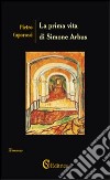 La prima vita di Simone Arbus libro di Caporossi Pietro