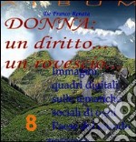 Donna: un diritto... Un rovescio.... Ediz. illustrata libro