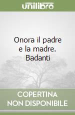 Onora il padre e la madre. Badanti