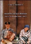 Amantea sacra e profana. Cultura e turismo in una comunità calabrese libro