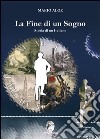 La fine di un sogno. Storia di un italiano libro di Aloe Mario