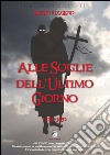 Alle soglie dell'ultimo giorno libro