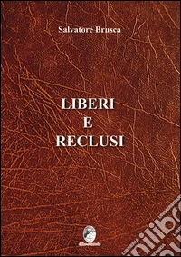 Liberi e reclusi