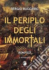 Il periplo degli immortali libro