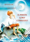 Il pirata Lord Coraggio libro