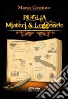 Puglia. Misteri e leggende libro