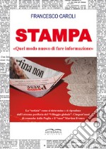 Stampa. «Quel modo nuovo di fare informazione?» libro