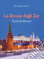 La Russia degli zar. Storia & monete libro
