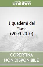 I quaderni del Maes (2009-2010) libro