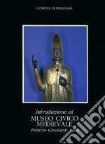 Introduzione al museo civico medioevale palazzo Ghisilardi-Fava libro