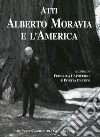 Atti. Alberto Moravia e l'America libro