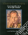 Vivere è scrivere. Una biografia visiva di Giorgio Bassani. Ediz. multilingue libro
