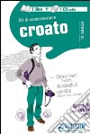 Croato. Kit di conversazione. Con CD Audio libro