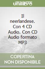 Il neerlandese. Con 4 CD Audio. Con CD Audio formato MP3 libro
