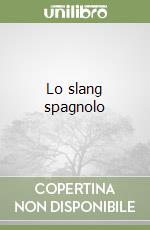 Lo slang spagnolo libro