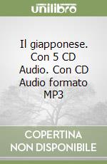 Il giapponese. Con 5 CD Audio. Con CD Audio formato MP3 libro