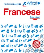 Francese. Quaderno di esercizi. Principianti. Ediz. bilingue